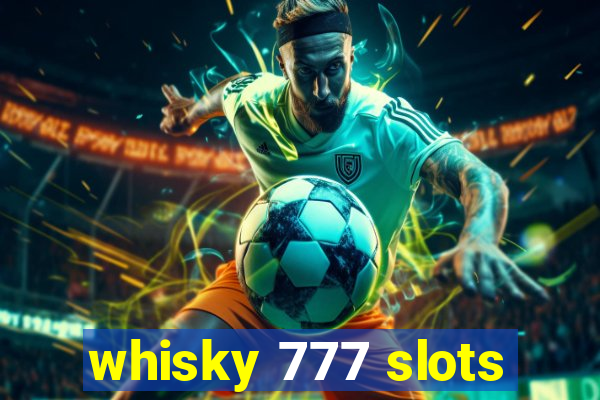whisky 777 slots